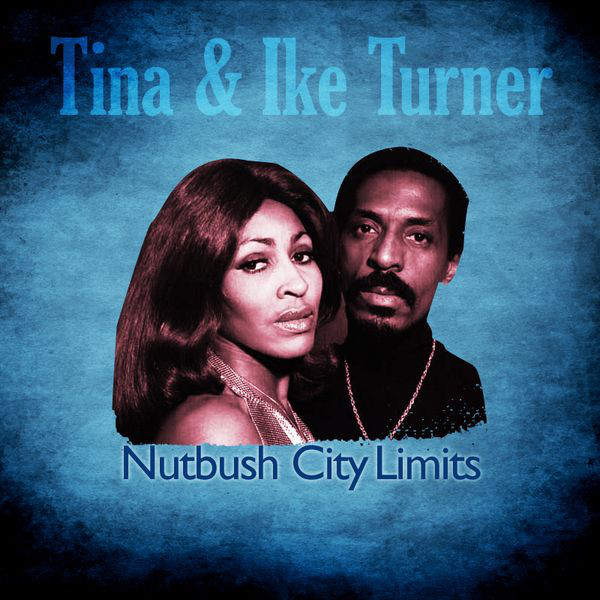 Nutbush City Limits - Compilation by Ike & Tina Turner | Spotify