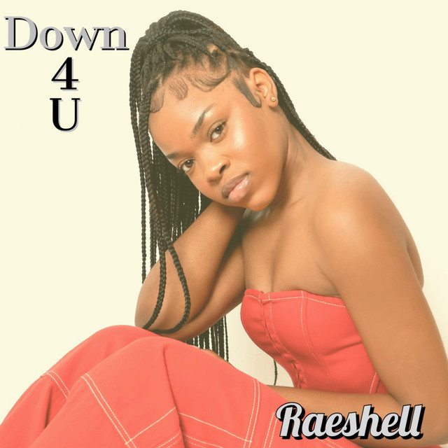 Down 4 U - Single by Raeshell | Spotify
