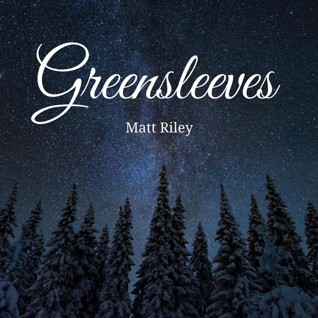 Greensleeves - Single by Matt Riley | Spotify