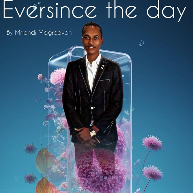 Eversince the day
