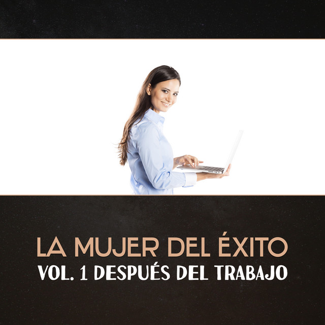 La Mujer del Éxito (Vol. 1 Después del Trabajo - Anti Stress, Yoga, Meditación, Spa, Masaje)