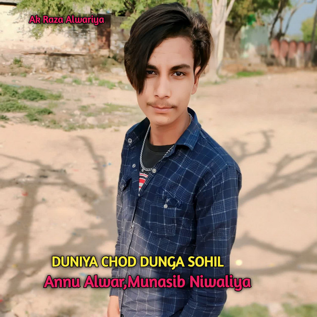 DUNIYA CHOD DUNGA SOHIL - Single by Ak Raza Alwariya | Spotify