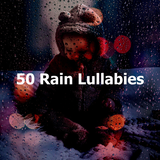50 Rain Lullabies - Album by Baby Sleep Rain | Spotify