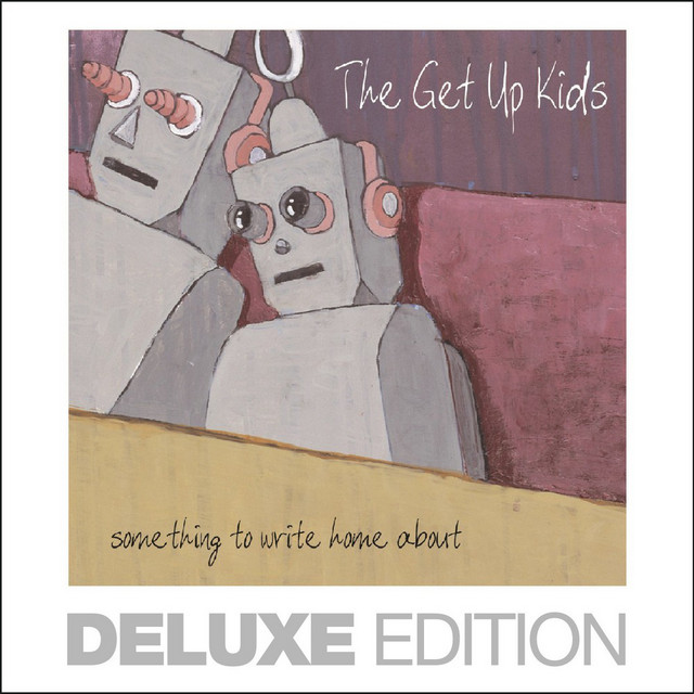 洋楽 The Get Up Kids Something To Write  Something To Write Home About (Deluxe Edition) - Album by The Get