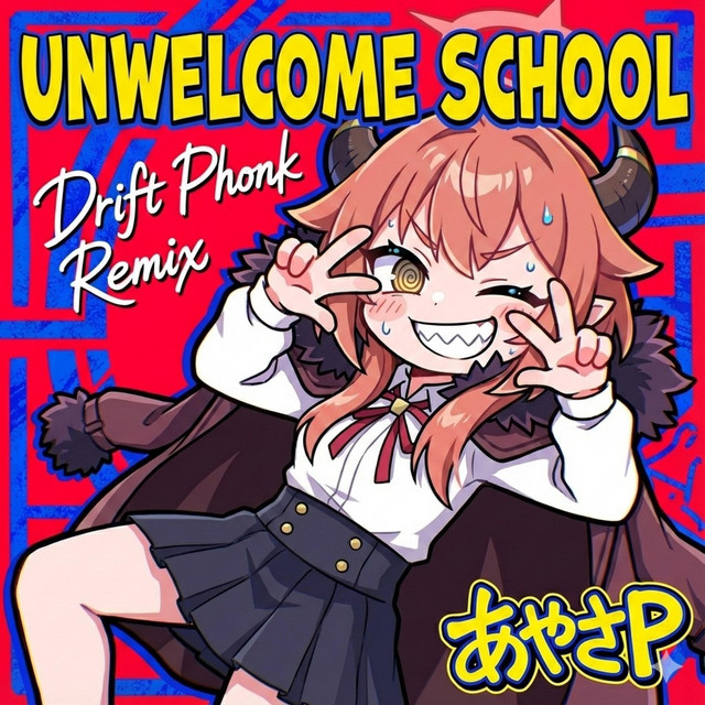 Unwelcome School (Phonk Remix) ‑「シングル」by あやさP | Spotify