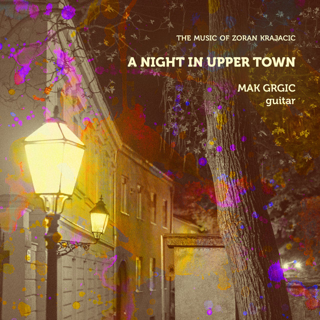 A Night in Upper Town - The Music of Zoran Krajacic cover art