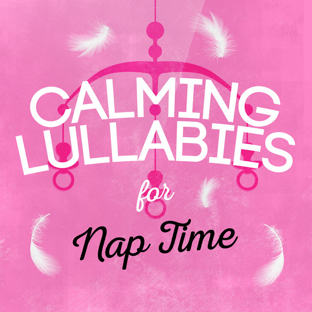 Calming Lullabies for Nap Time cover art