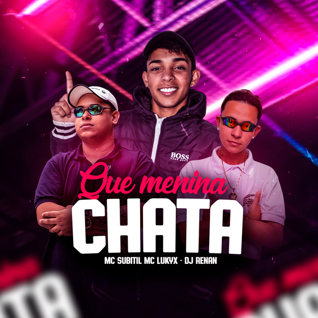 Que Menina Chata