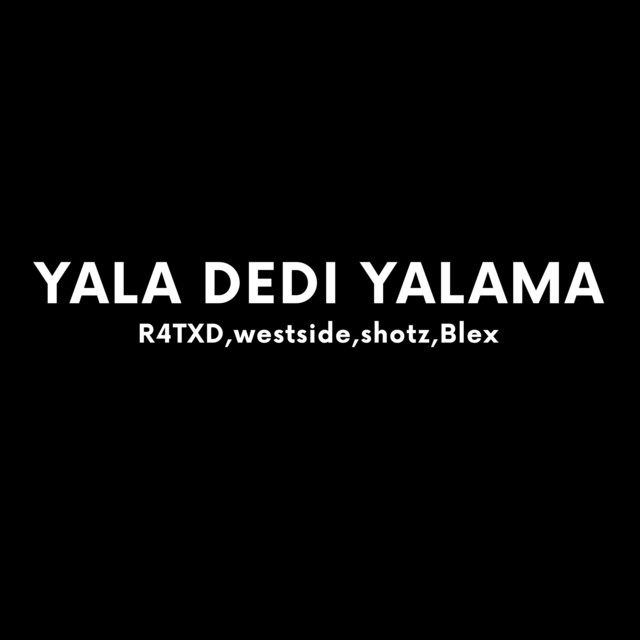 YALA DEDI YALAMA