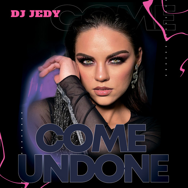 Обкладинка: Come Undone — DJ JEDY