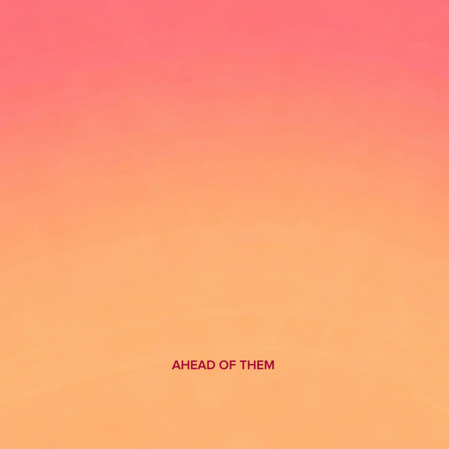 Ahead of Them