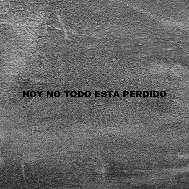 Hoy No Todo Esta Perdido (Remix)
