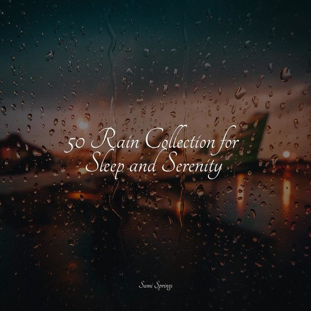 50 Rain Collection for Sleep and Serenity - Album by Brown Noise | Spotify