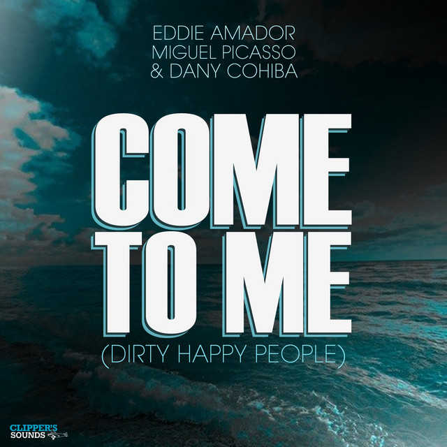 Come to Me (Dirty Happy People) cover art