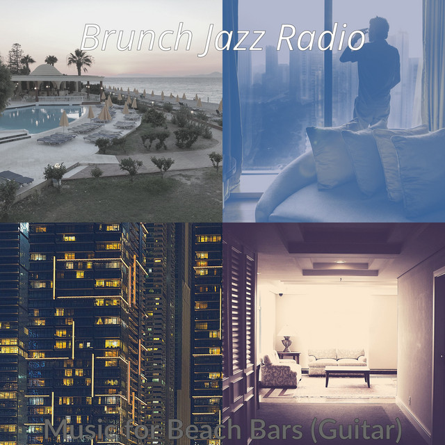 Music for Beach Bars (Guitar) - Album by Brunch Jazz Radio | Spotify