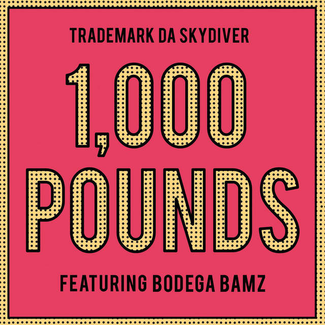 1,000 Pounds (feat. Bodega Bamz)