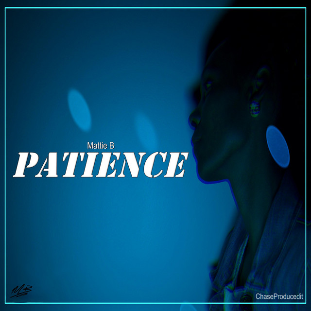 Patience - Single by Mattie B | Spotify