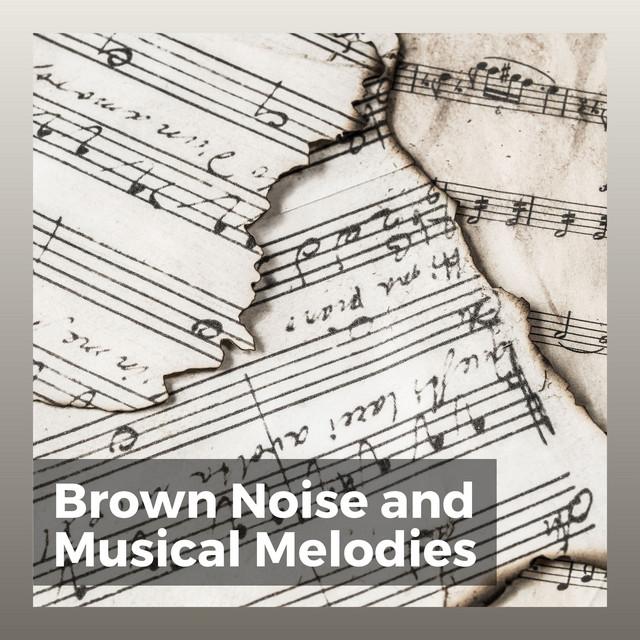 Brown Noise and Musical Melodies cover art