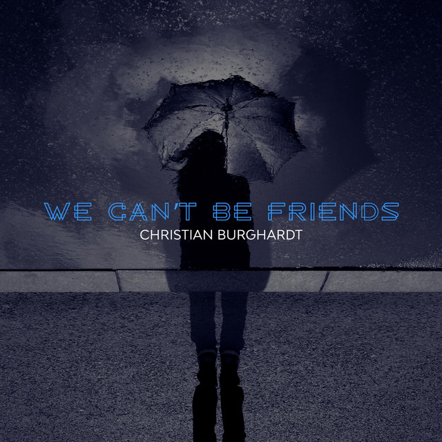 We Can't Be Friends