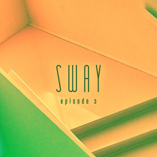 episode 3. - Single by SWAY | Spotify