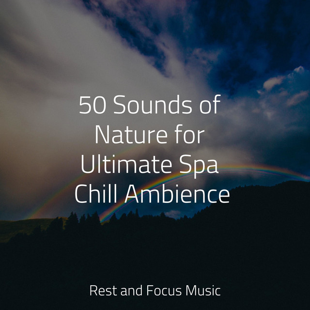 50 Sounds of Nature for Ultimate Spa Chill Ambience - Album by ...