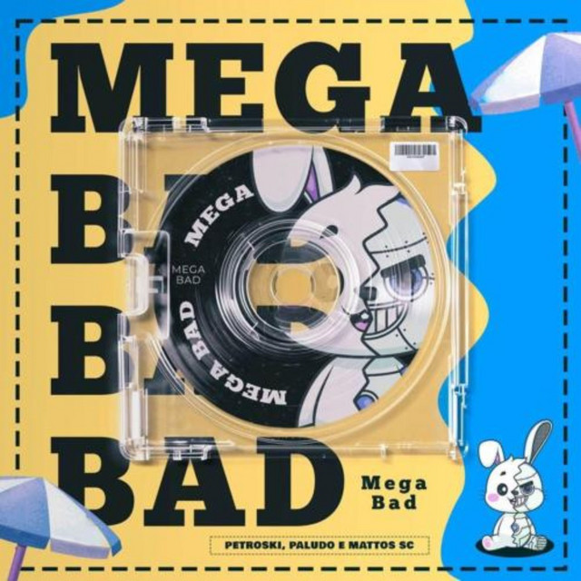 MEGA BAD