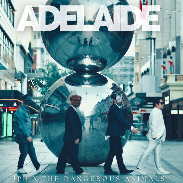 Adelaide - song and lyrics by JPH x The Dangerous Animals | Spotify