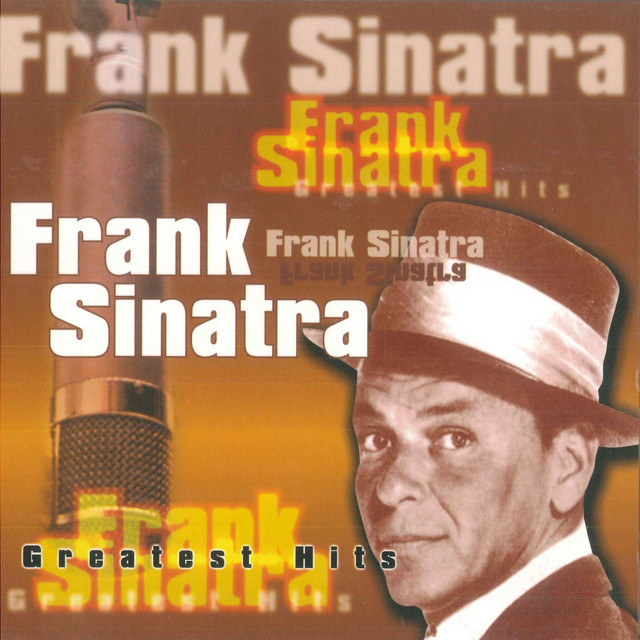 Frank Sinatra Greatest Hits - Compilation by Frank Sinatra | Spotify