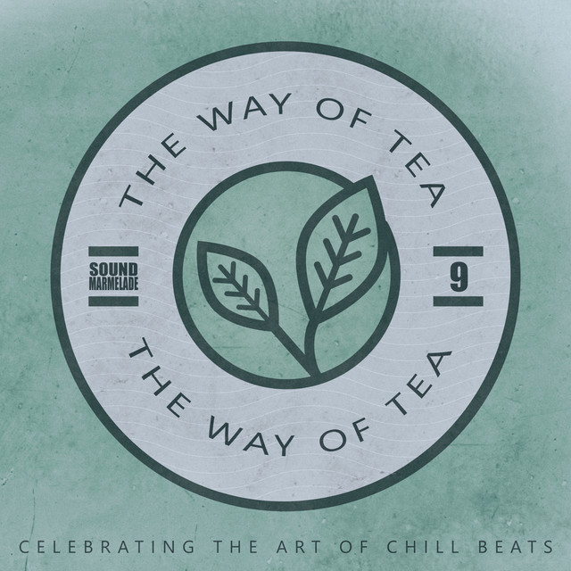 The Way of Tea, Vol.9 - Compilation by Various Artists | Spotify