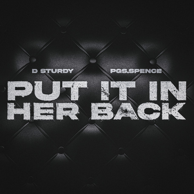 Put It In Her Back (feat. PGS Spence)