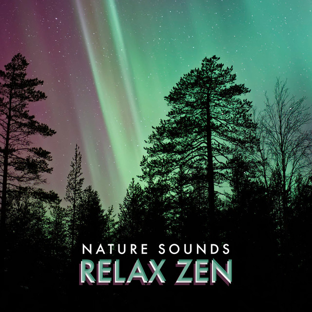 Nature Sounds Relax Zen - Album by Nature Sounds | Spotify
