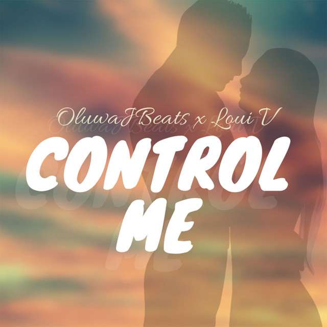 Control Me - Single by OluwaJBeats | Spotify