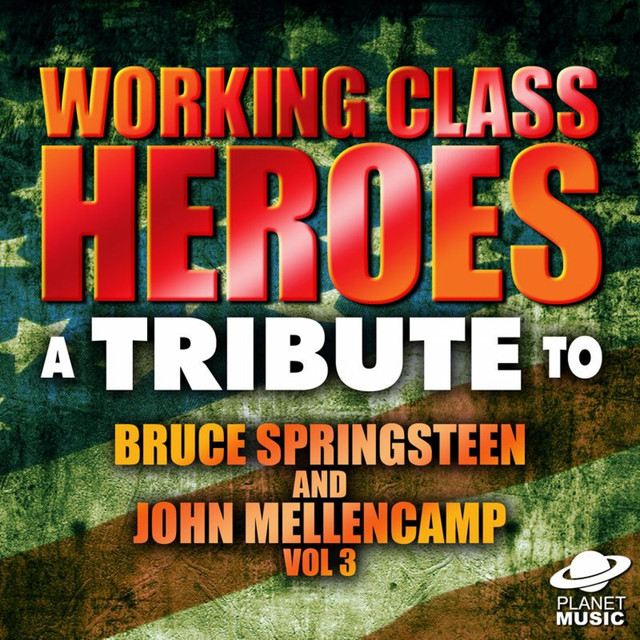 Working Class Heroes: A Tribute to Bruce Springsteen and John Mellencamp, Vol. 3 cover art