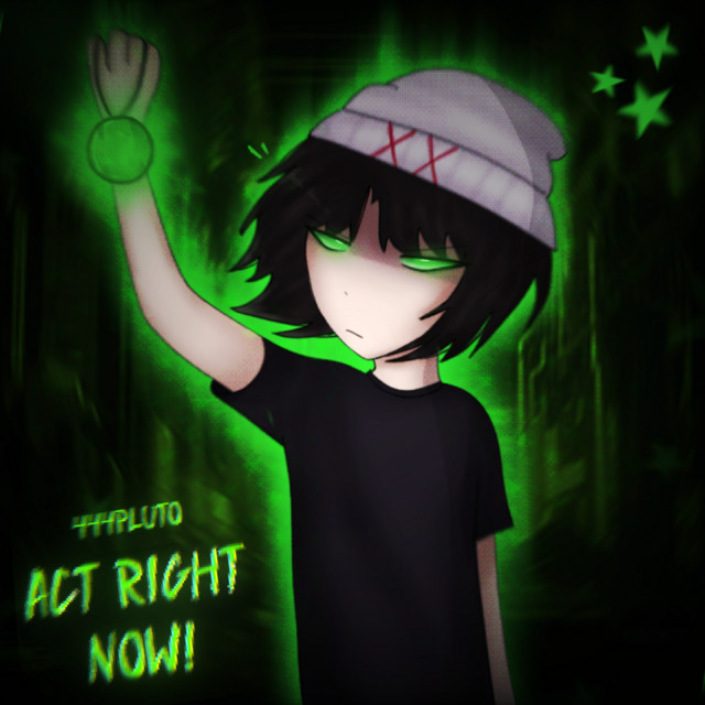 ACT RIGHT NOW!