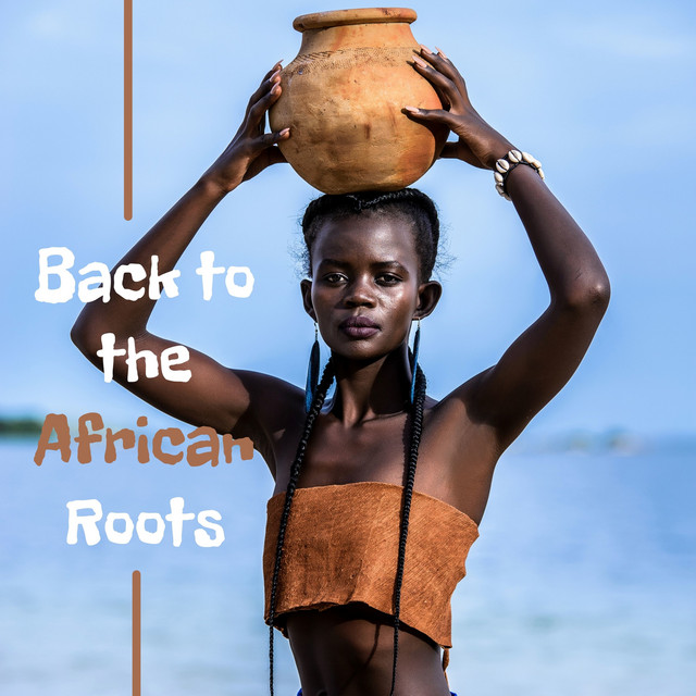 Back to the African Roots – Compilation de Vários intérpretes | Spotify