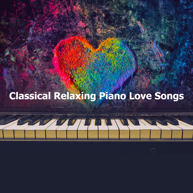 Classical Relaxing Piano Love Songs - Album by Classical Music Radio ...