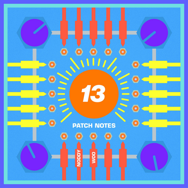 Patch Notes 13 - Album by Noddy Woo | Spotify