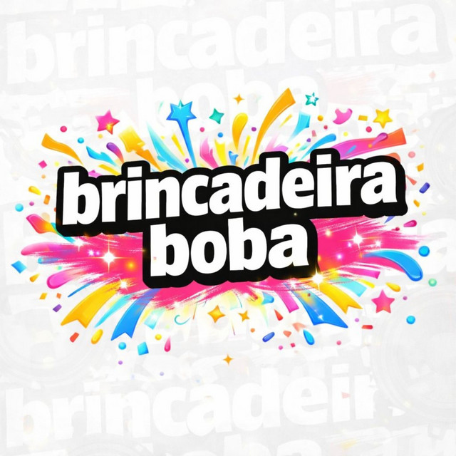  – BRINCADEIRA BOBA