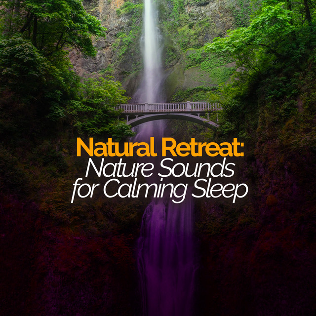 Natural Retreat: Nature Sounds for Calming Sleep - Album by Calming ...
