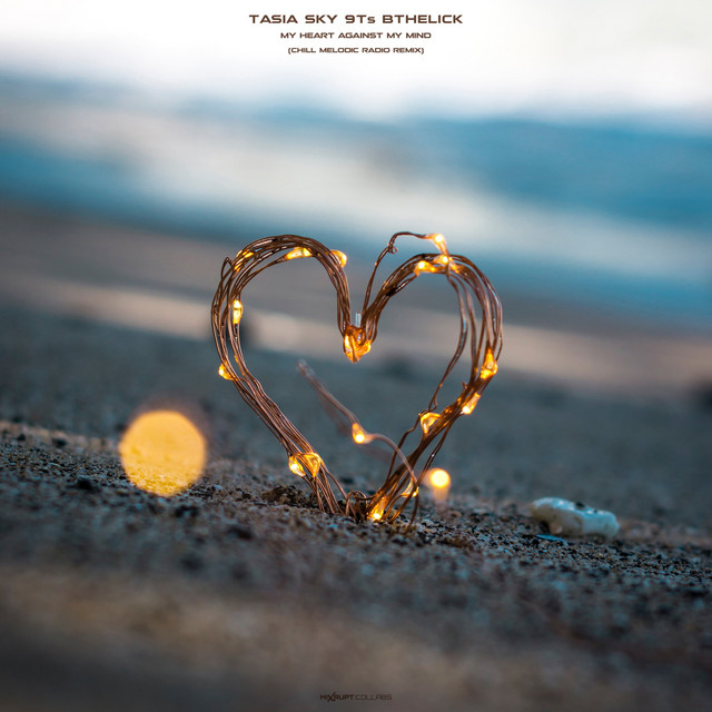 My Heart Against My Mind - Chill Melodic Radio Remix