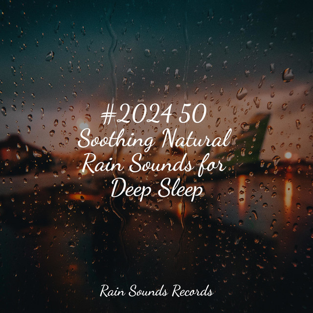 #2024 50 Soothing Natural Rain Sounds for Deep Sleep - Album by Ocean ...