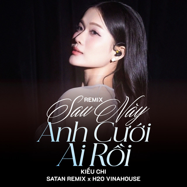 Sau Này Anh Cưới Ai Rồi (Remix) album image