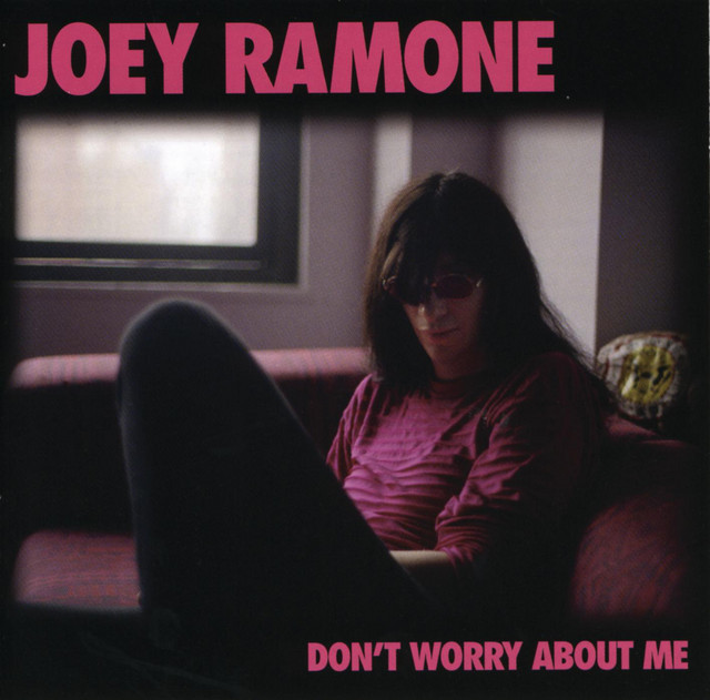 Don't Worry About Me - Album by Joey Ramone | Spotify