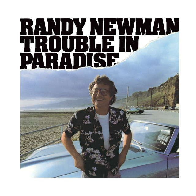 Trouble in Paradise (Expanded Edition) - Album by Randy Newman