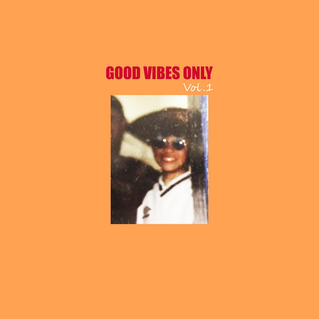 GOOD VIBES ONLY VOL. 1 cover art
