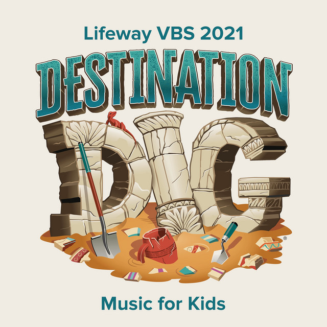 Destination Dig - song and lyrics by Lifeway Kids Worship | Spotify