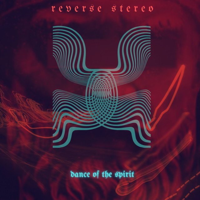 Reverse Stereo – Dance of the Spirit