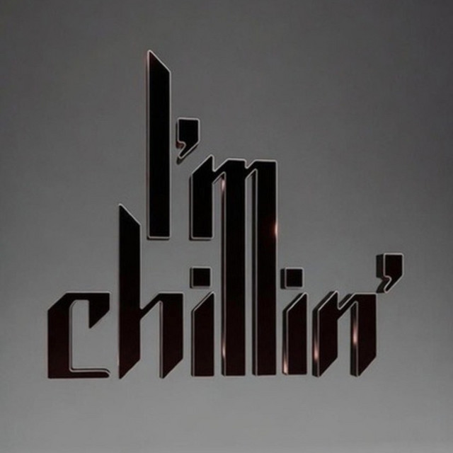 Im Chillin'