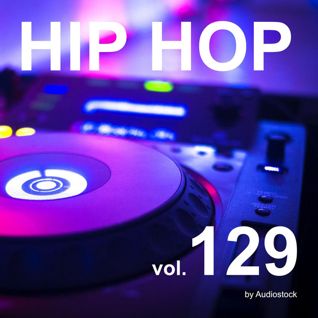 HIP HOP, Vol. 129 -Instrumental BGM- by Audiostock - Compilation
