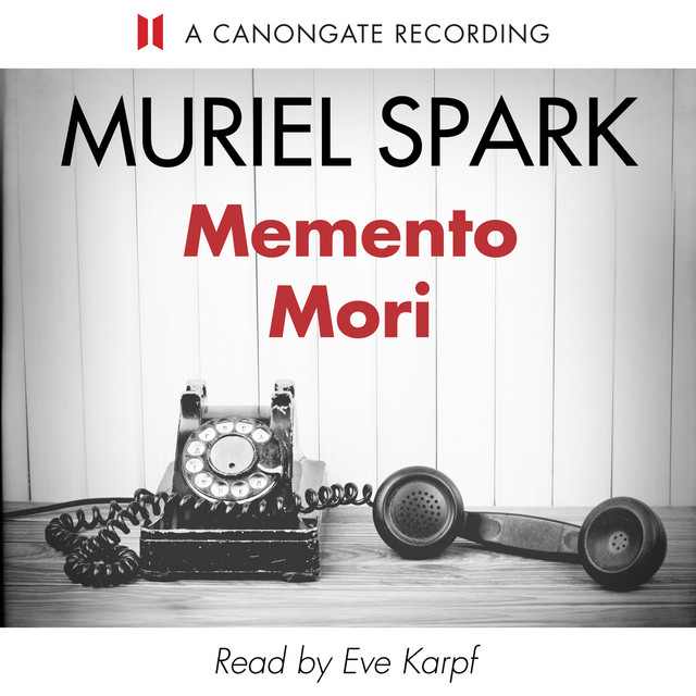 Memento Mori (Unabridged) - Audiobook by Muriel Spark | Spotify